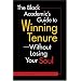 The Black Academic's Guide to Winning Tenure--Without Losing Your Soul