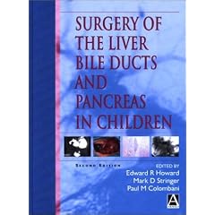 Surgery of the Liver, Bile-ducts and Pancreas in Children (Hodder Arnold Publication)