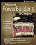 Advanced PowerBuilder(r) 5 Techniques