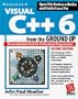 Visual C++ 6 from the Ground Up