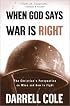 When God Says War Is Right: The Christian’s Perspective on When and How to Fight