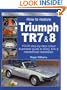 How to Restore Triumph TR7 & 8 (Enthusiast's Restoration Manual)