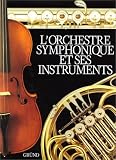 L\'orchestre symphonique et ses instruments