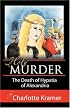 Holy Murder: The Death of Hypatia of Alexandria