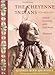 The Cheyenne Indians: Their History and Lifeways, Edited and Illustrated (American Indian Traditions)