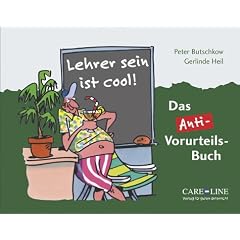 Lehrer sein ist cool!: Das Anti-Vorurteils-Buch