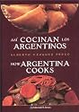 Asi Cocinan Los Argentinos/ How Argentina Cooks (Spanish and English Edition)