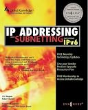 IP Addressing & Subnetting INC IPV6: Including IPv6 (Syngress)