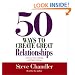 50 Ways to Create Great Relationships: How to Stop Taking and Start Giving