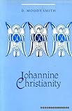 Johannine Christianity : essays on its setting, sources, and theology