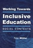 Working Towards Inclusive Education: Social Contexts