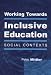Working Towards Inclusive Education: Social Contexts