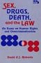 Sex, Drugs, Death, and the Law: An Essay on Human Rights and Overcriminalization