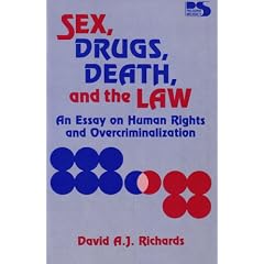 Sex, Drugs, Death, and the Law: An Essay on Human Rights and Overcriminalization