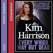 Rachel Morgan: The Hollows (3) - Every Which Way but Dead | Kim Harrison
