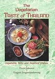 The Vegetarian Taste of Thailand: Vegetable, Tofu and Seafood Dishes