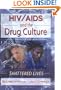 HIV/AIDS and the Drug Culture: Shattered Lives