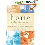 Home Enlightenment: Practical, Earth-Friendly Advice for Creating a Nurturing, Healthy, and Toxin-Free Home and Lifestyle