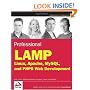 Professional LAMP : Linux, Apache, MySQL and PHP Web Development