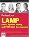 Professional LAMP : Linux, Apache, MySQL and PHP Web Development