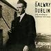 See larger From Galway To Dublin: Early Recordings Of Traditional Irish Music