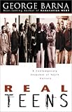Real Teens: A Contemporary Snapshot of Youth Culture