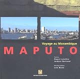 Maputo : Voyage au Mozambique