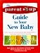 The Parent Soup A-To-Z Guide to Your New Baby: Advice That Works from Parent