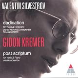 Valentin Silvestrov: Dedication (Symphony for Violin & Orchestra) / Post Scriptum (Sonata for Violin & Piano) - Gidon Kremer / Munich Philharmonic