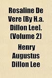 Rosaline De Vere [By H.a. Dillon Lee]. (Volume 2) image