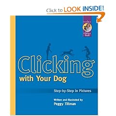 Clicking With Your Dog: Step-By-Step in Pictures (Karen Pryor Clicker Books)