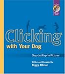 Clicking with Your Dog: Step-By-Step...
