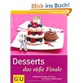 Desserts - das s��e Finale: Verf�hrerische Rezepte von cremig bis fruchtig, von hei� bis eiskalt (GU einfach clever Relaunch 2007)
