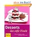 Desserts - das s��e Finale: Verf�hrerische Rezepte von cremig bis fruchtig, von hei� bis eiskalt (GU einfach clever Relaunch 2007)