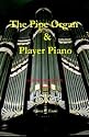 The Pipe Organ and Player Piano - Construction, Repair, and Tuning