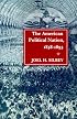 The American Political Nation, 1838-1893 (Stanford Studies in the New Political Hi)