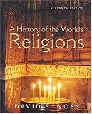 History of the Worlds Religions, A (11th Edition) (History of the Worlds Religions)