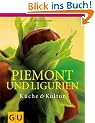 Piemont und Ligurien: K�che & Kultur. F�r die Sinne