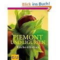 Piemont und Ligurien: K�che & Kultur. F�r die Sinne
