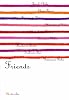 Friends―恋愛アンソロジー (祥伝社文庫)