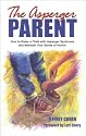 The Asperger Parent: How to Raise a Child with Asperger Syndrome and Maintain Your Sense of Humor
