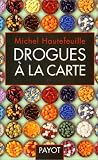 Drogues � la carte par Hautefeuille