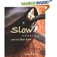 Slow Cooking: Not So Fast Food