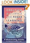 Creating a Climate for Power Learning: 37 Mind-Stretching Activities
