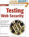 Testing Web Security: Assessing the Security of Web Sites and Applications