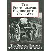 The Photographic History of the Civil War, Vol. 1: The Opening Battles / Two Years of Grim War