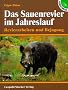 Das Sauenrevier im Jahreslauf: Revierarbeiten und Bejagung