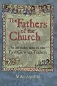 The Fathers of the Church: An Introduction to the First Christian Teachers