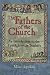 The Fathers of the Church: An Introduction to the First Christian Teachers