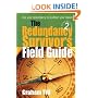 The Redundancy Survivor's Field Guide: Use Your Redundancy to Take Command of Your Own Career